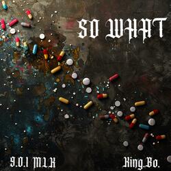 So What (feat. King.Bo.)