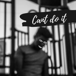 Can't Do It
