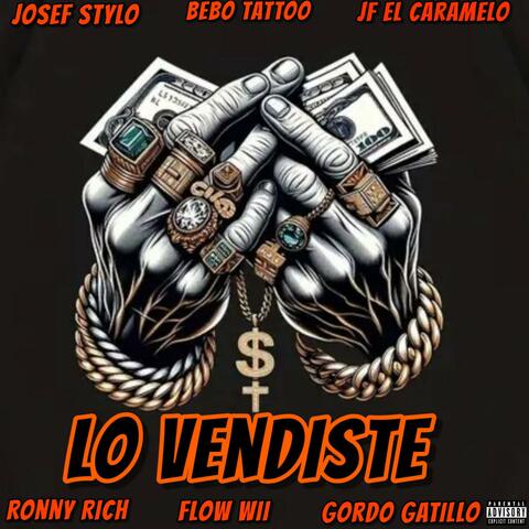 Lo Vendiste (feat. Bebo Tatto, JF El Caramelo, Gordo Gatillo, Flow wii, Ronny Rich & Megadivo Produce)