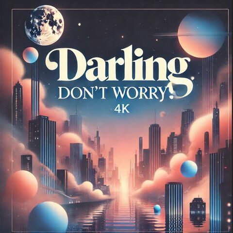 Darling, don't worry!
