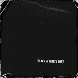 Black & White Love