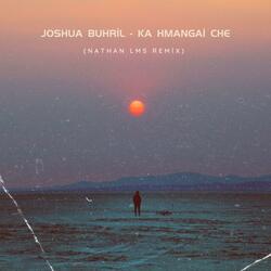 Ka Hmangai Che (feat. Joshua Buhril) (Future Bass Remix)