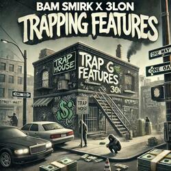 Trappin Features (feat. 3lon)