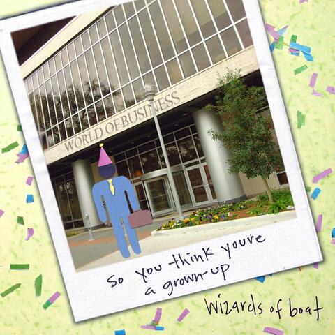 So You Think You're a Grown-Up (21st Birthday Remaster)