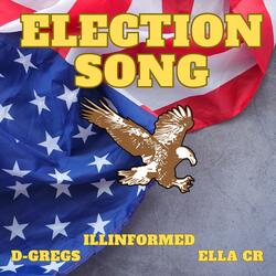 Election Song (feat. Ella CR & Illinformed)