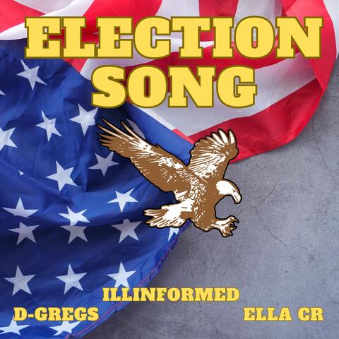Election Song (feat. Ella CR & Illinformed)