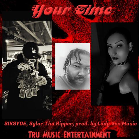 Your Time (feat. SIKSYDE & Sylar Tha Ripper)