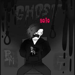 Ghost (SOLO EDITION) (Better Version)