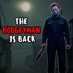 The Boogeyman Is Back
