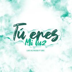 Tu Eres Mi Luz (feat. GNS)