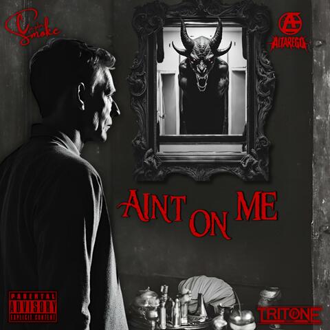 Aint On Me (feat. Altarego)