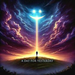 A Day For Yesterday