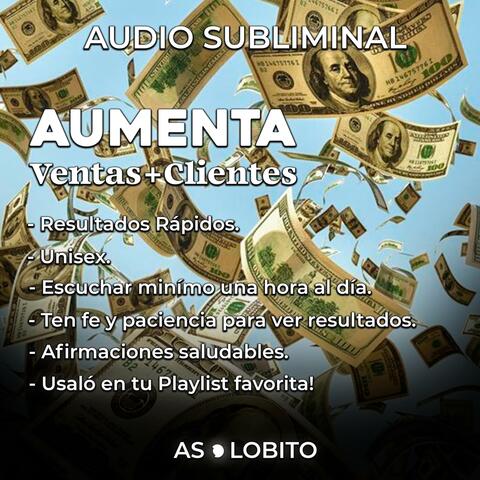 Aumenta Ventas al Infinito (+Clientes y Ventas) Audio Subliminal