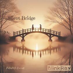 Silent Bridge