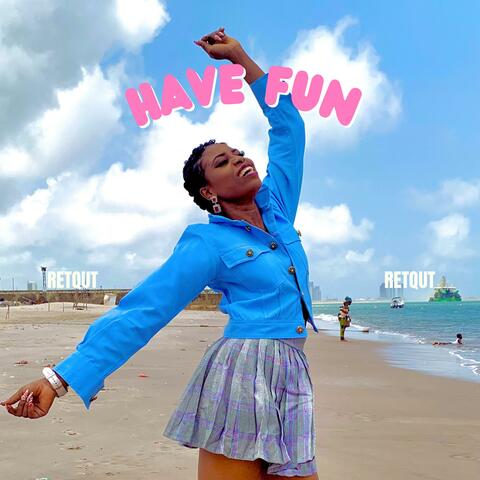 Have Fun