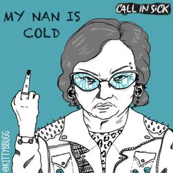 My Nan is Cold