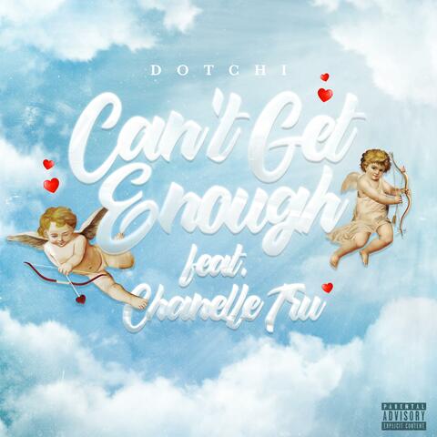 Can't Get Enough (feat. Chanelle Tru)