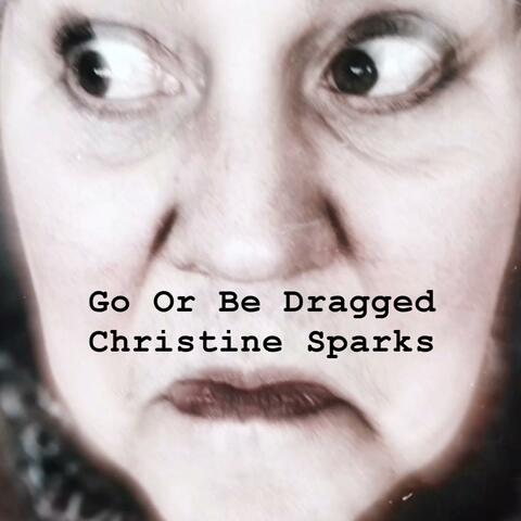 Go Or Be Dragged
