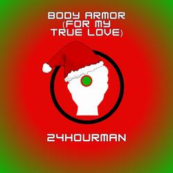 Body Armor(for My True Love)