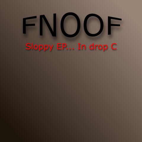 Sloppy EP... In Drop C