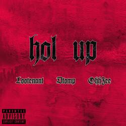 Hol Up (feat. Dtomp & OhhZee)