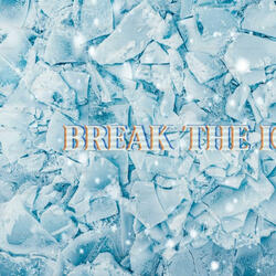 Break The Ice