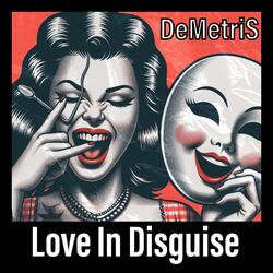 LOVE IN DISGUISE(DEMETRIS) (feat. Greg DeMetrius & Chris Cassera)