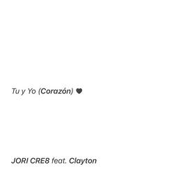 Tu y Yo (Corazón) ♥ (feat. Clayton)
