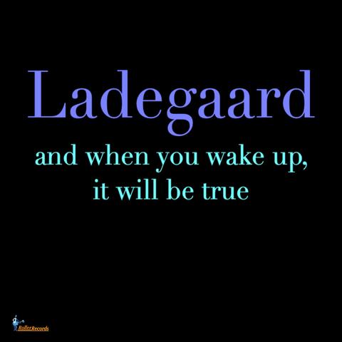 and when you wake up, it will be true