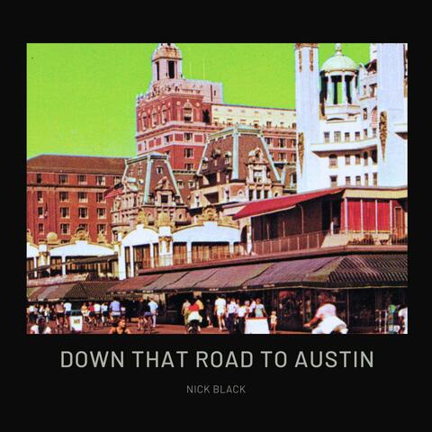Down That Road To Austin Reprise (Demo Reprise Version)