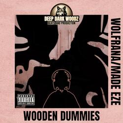 WOODEN DUMMIES (feat. WOLFRANA & MADE EZE)