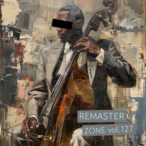 Remaster zone vol.127