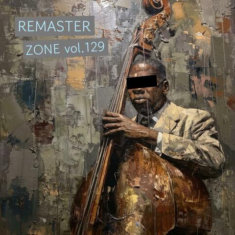 Remaster zone vol.129