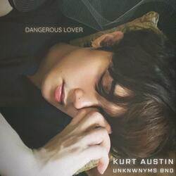 Dangerous Lover (feat. Kurt Austin)