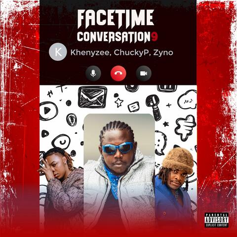Facetime Conversation 9 (feat. Chucky P & Zyno)