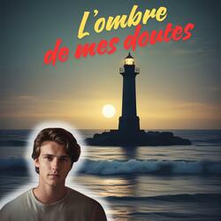 L'ombre de mes doutes