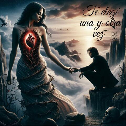 Te elegí una y otra vez