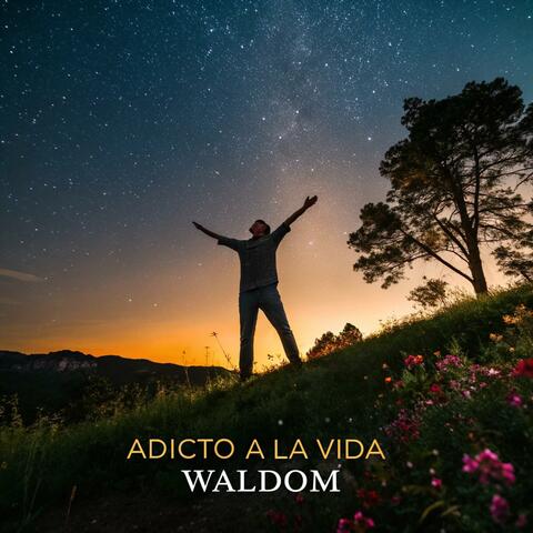 ADICTO A LA VIDA