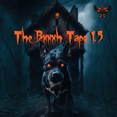 The Bxxxh Tape 1.5