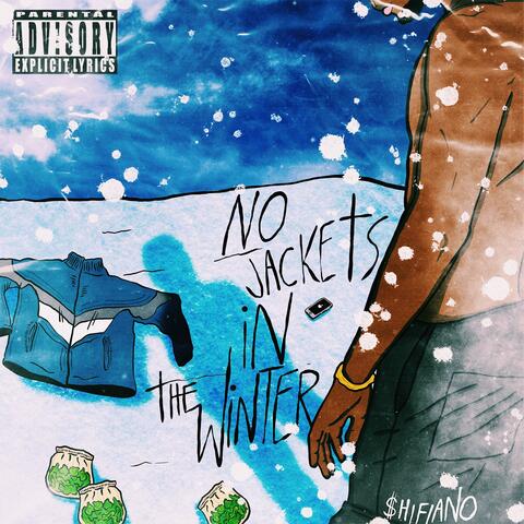 No Jackets in the Winter