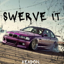 SWERVE IT