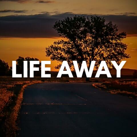 Life Away