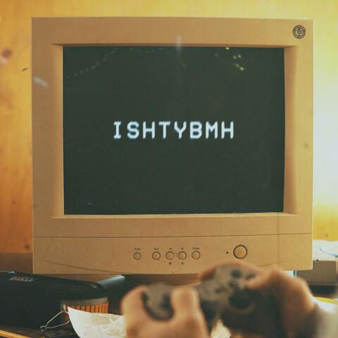 ISHTYBMH