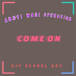 Come On (feat. Djy School Boy)
