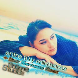 Entre Tu Y Mil Mares (Duex Rhythmen Radio Mix)