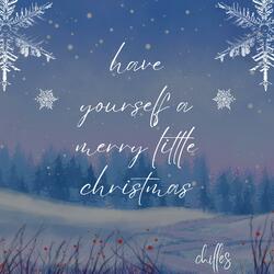 have yourself a merry little christmas