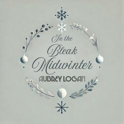 In the Bleak Midwinter