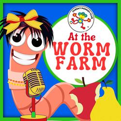 At the Worm Farm (What do worms eat?)