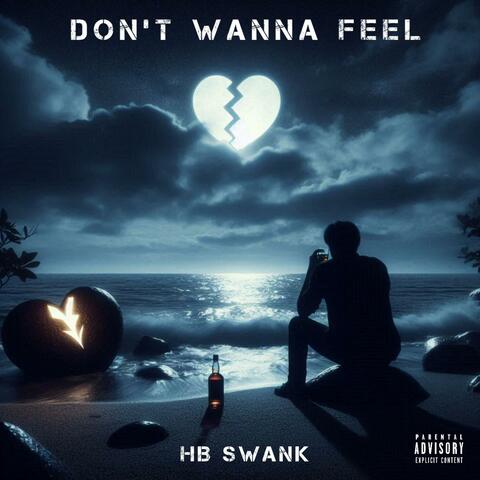 Dont Wanna Feel
