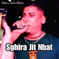 Sghira Jit Nbat